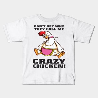 Crazy Chicken, different is fine! Crazy Chicken?! Kids T-Shirt